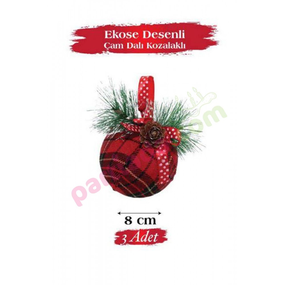 YILBAŞI TOPU 8 CM 3 LÜ EKOSE DESENLİ ÇAM DALLI KOZALAKLI YIL-1803